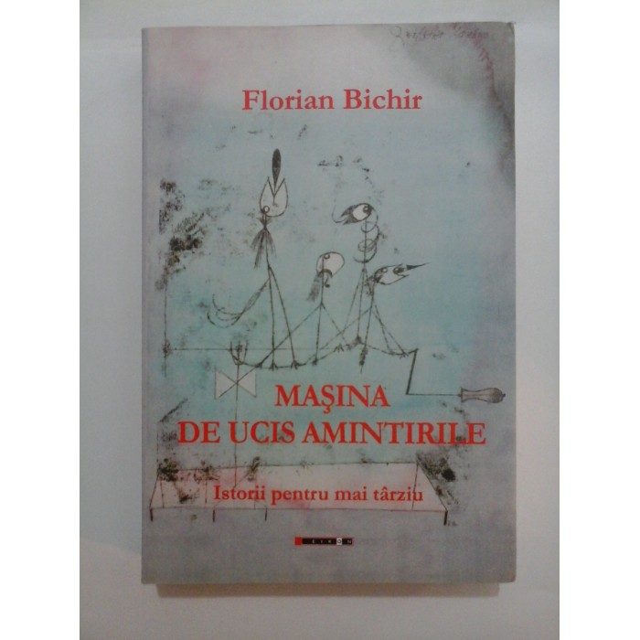 MASINA DE UCIS AMINTIRILE - Florian Bichir MASINA DE UCIS AMINTIRILE - Florian Bichir